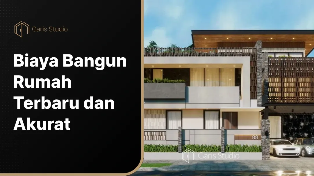 Biaya Bangun Rumah Terbaru dan Akurat