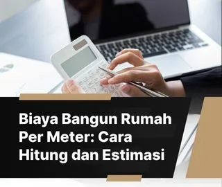 Biaya Bangun Rumah Terbaru dan Akurat